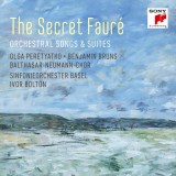 The Secret Faur&eacute;: Orchestral Songs &amp; Suites | Gabriel Faure, Sinfonieorchester Basel