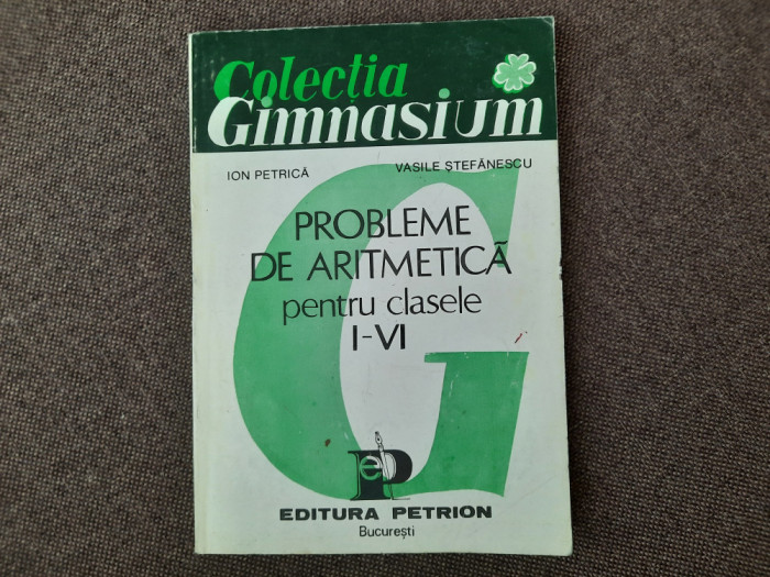 Probleme de aritmetica pentru clasele I-VI de Ion Petrica