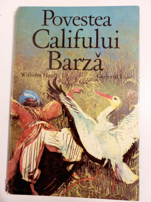 Povestea Califului Barza - Wilhelm Hauff, ilustratii Gerhard Lahr, 1984 foto