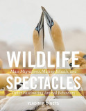 Wildlife Spectacles | Vladimir Dinets, Timber Press