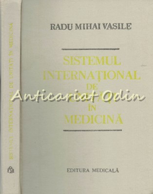 Sistemul International De Unitati In Medicina - Radu Mihai Vasile foto