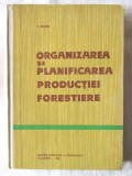Cumpara ieftin &quot;ORGANIZAREA SI PLANIFICAREA PRODUCTIEI FORESTIERE&quot;, C. Costea, 1964, Didactica si Pedagogica