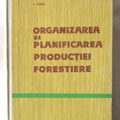 "ORGANIZAREA SI PLANIFICAREA PRODUCTIEI FORESTIERE", C. Costea, 1964