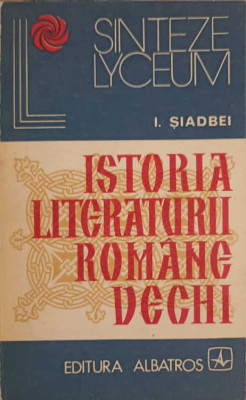 ISTORIA LITERATURII ROMANE VECHI-I. SIADBEI foto