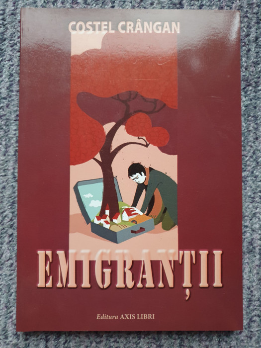 Emigrantii - Costel Crangan, 2017, 160 pag, stare f buna