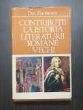 CONTRIBUTII LA ISTORIA LITERATURII ROMANE VECHI - DAN ZAMFIRESCU