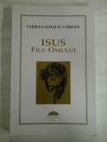 ISUS FIUL OMULUI - Gibran Khalil GIBRAN