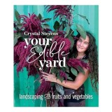 Cumpara ieftin Your Edible Yard, Crystal Stevens