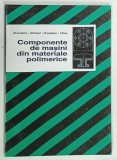 COMPONENTE DE MASINI DIN MATERIALE POLIMERICE de GH. IORDACHE ... T. SIMA , 1996