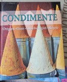 Condimente. Origini, gust, intrebuintari, retete