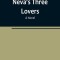 Neva&#039;s three lovers