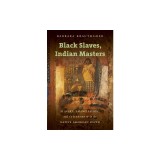 Black Slaves, Indian Masters: Slavery, Emancipation, and Citizenship in the Native American South
