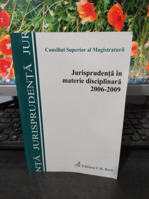 Jurisprudență &amp;icirc;n materie disciplinară 2006-2009, Editura C.H. Beck Buc. 2010 097 foto