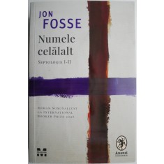 Numele celalalt. Septologie I-II &ndash; Jon Fosse