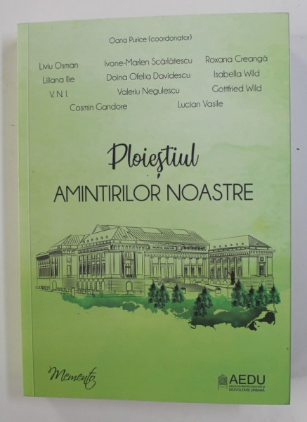 PLOIESTIUL AMINTIRILOR NOASTRE , coordonator OANA PURICE , 2020