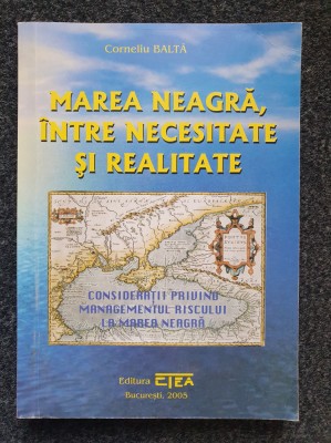 MAREA NEAGRA, INTRE NECESITATE SI REALITATE - Corneliu Balta foto