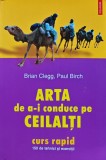 Arta de a-i conduce pe ceilalti. Curs rapid, 150 de tehnici si exercitii - 2003 - Brian Clegg (BA73)