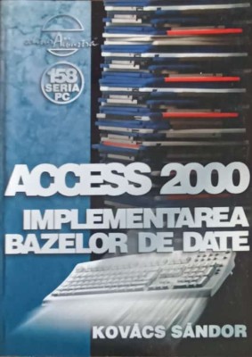 ACCESS 2000, IMPLEMENTAREA BAZELOR DE DATE-KOVACS SANDOR-246897 foto