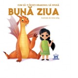 Cum sa-ti inveti dragonul sa spuna Buna ziua - Eleonora Fornasari