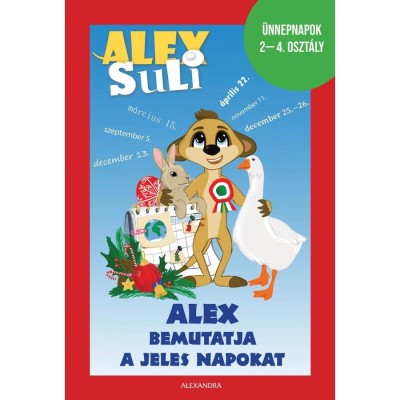 Alex Suli - Alex bemutatja a jeles napokat - &amp;Uuml;nnepnapok 2-4. oszt&amp;aacute;ly - Oszoli-Pap M&amp;aacute;rta foto