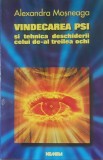 Vindecarea PSI Tehnica deschiderii celui de-al treilea ochi Alexandra Mosneaga - 1998