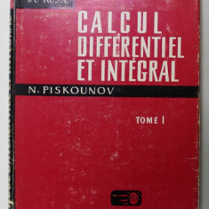CALCUL DIFFERENTIEL ET INTEGRAL par N. PISKOUNOV , TOME I , 1972
