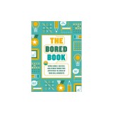 The Bored Book: Word Games, Quizzes, and Other Phone-Free Activities to Liven Up Your Dull Moments--An Activity Book for Adults