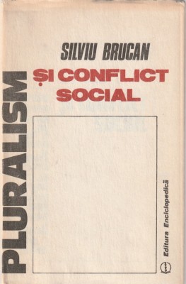 SILVIU BRUCAN - PLURALISM SI CONFLICT SOCIAL foto
