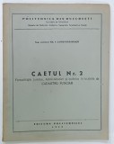 CAETUL NR. 2 , FORMALITATILE JURIDICE , ADMINISTRATIVE SI TECHNICE IN LUCRARILE DE CADASTRU FUNCIAR de GH. I. CONSTANTINESCU , 1945
