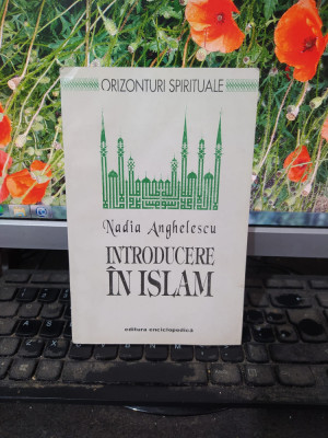 Introducere &amp;icirc;n islam, Nadia Anghelescu, Editura Enciclopedică București 1993 152 foto