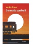 Generatia canibala - Vasile Ernu