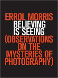 Believing Is Seeing | Errol Morris