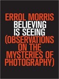 Believing Is Seeing | Errol Morris