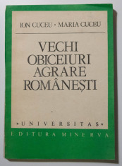 Ion Cuceu; Maria Cuceu - Vechi obiceiuri agrare romane?ti. Tipologie ?i corpus.. foto