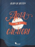 Alain de Botton - Arta de a calatori
