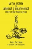 Vietile secrete ale librarilor si bibliotecarilor - Matt Eversmann, Alice Books