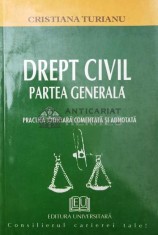 DREPT CIVIL. PARTEA GENERALA - 2001 - Cristiana Turianu ($S135)