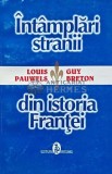 Intamplari stranii din istoria Frantei - 1996 - Louis Pauwels (K244)