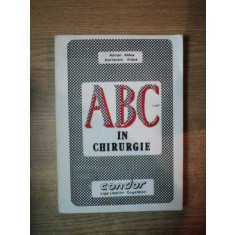 ABC - UL IN CHIRURGIE de ADRIAN ALDEA , HORTENSIU ALDEA , Bucuresti 1990