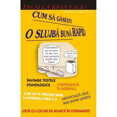 Incalca regulile! Cum sa gasesti o slujba rapid - William A. Cohen foto