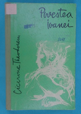 Cicerone Theodorescu &amp;ndash; Povestea Ioanei ( prima editie ) foto