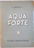 AQUA FORTE de E. LOVINESCU, 1941 , * PREZINTA URME DE UZURA