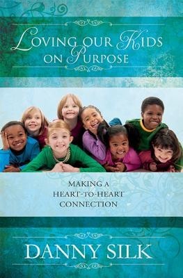 Loving Our Kids on Purpose: Making a Heart-To-Heart Connection foto