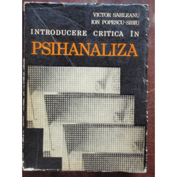 INTRODUCERE CRITICA IN PSIHANALIZA - VICTOR SAHLEANU