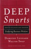 Dorothy Leonard, Walter Swap - Deep Smarts: How to Cultivate and Transfer