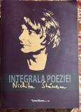 NICHITA STANESCU,INTEGRALA POEZIEI/EDITURA,,Vasiliana&quot;1998, PREFATA de BOGDAN CRETU/ 810 pagini/ PRET ! POZE...