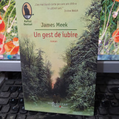 Un gest de iubire, James Meek, roman, Humanitas Fiction, București, 149