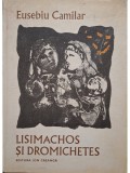 Eusebiu Camilar - Lisimachos si Dromichetes (Editia: 1982)
