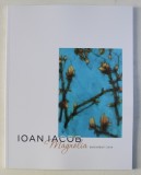 IOAN IACOB - MAGNOLIA , CATALOG DE EXPOZITIE , coordonare de ADINA RENTEA , 2014