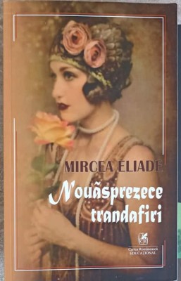 NOUASPREZECE TRANDAFIRI-MIRCEA ELIADE foto